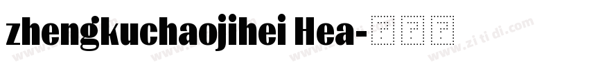 zhengkuchaojihei Hea字体转换